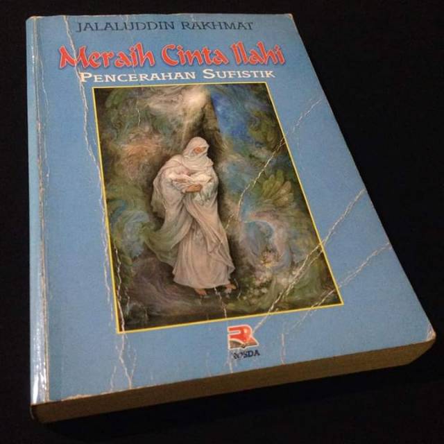 MERAIH CINTA ILAHI - Pencerahan Sufistik - Jalaluddin Rakhmat - Kang Jalal - Penerbit Rosda