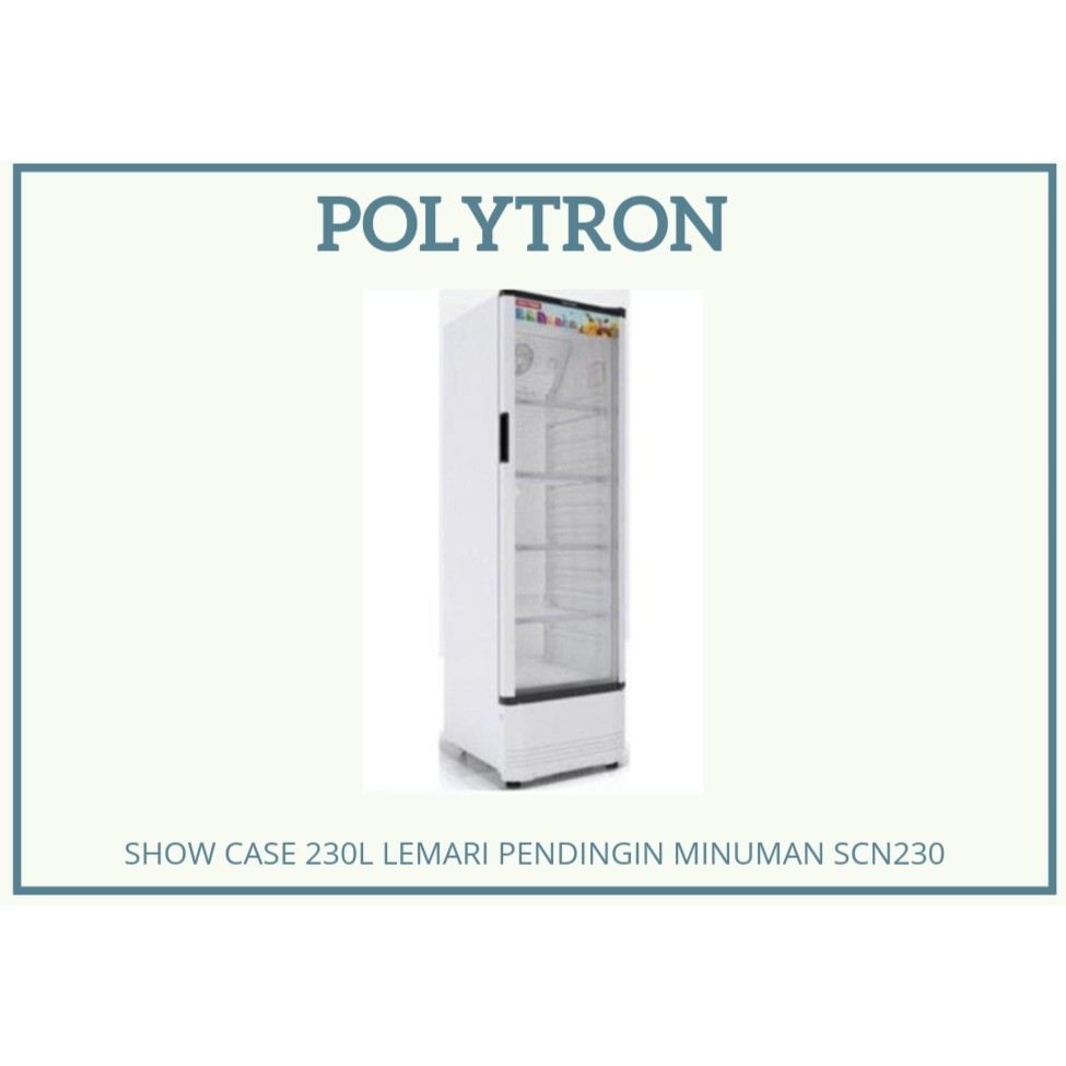 SHOWCASE POLYTRON 230L LEMARI PENDINGIN MINUMAN SCN230/SCN 237/SCN220NEW