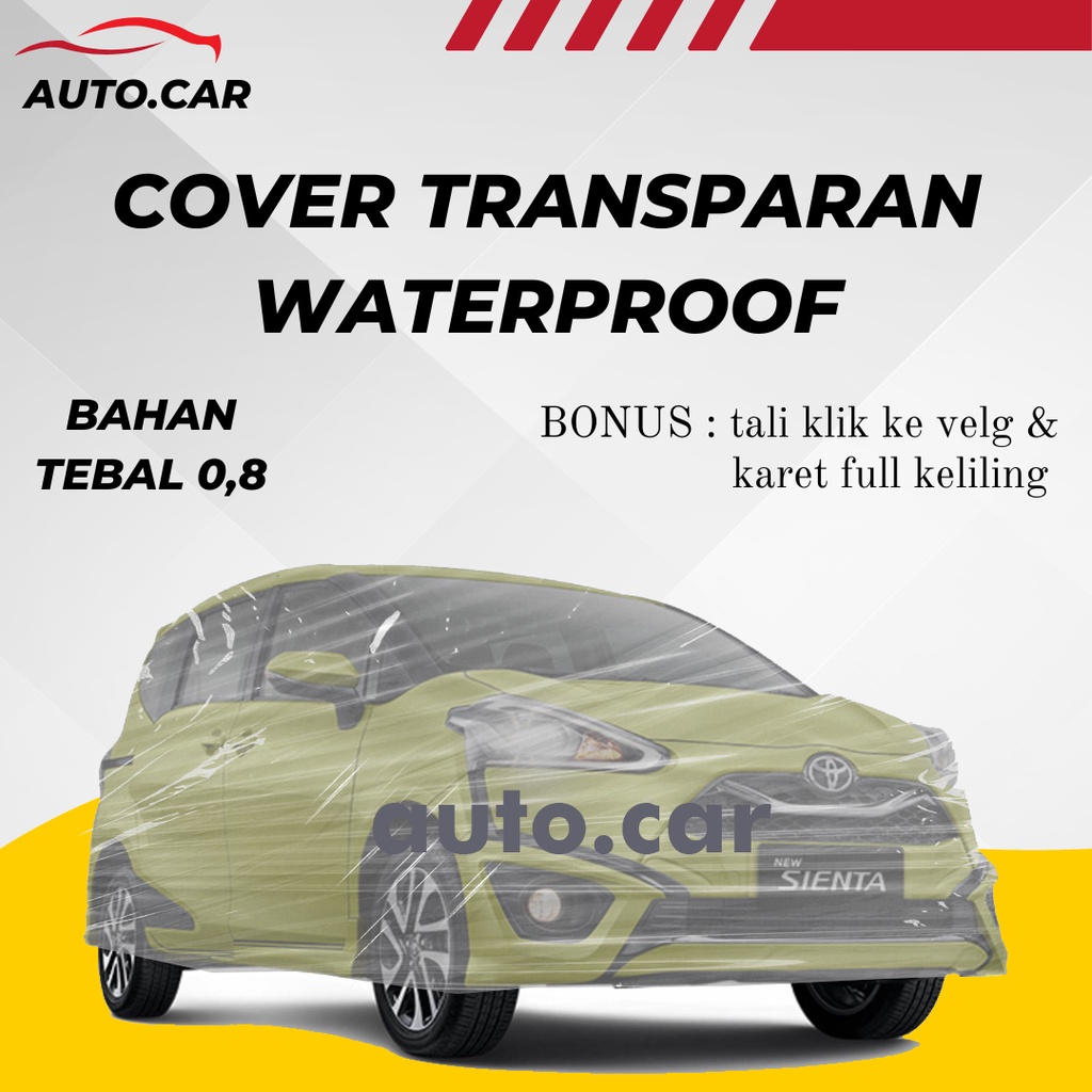Body Cover Mobil Sienta Sarung Mobil Sienta Transparan/Sienta waterproof/sienta anti air/feroza/mobilio/sigra/calya/hrv/freed/avanza/xenia/yaris/yaris lama/yaris lele/yaris gr sport/all new yaris/juke/kia rio/aerio/sx4/sx4 scorss/datsun go/datsun go panca