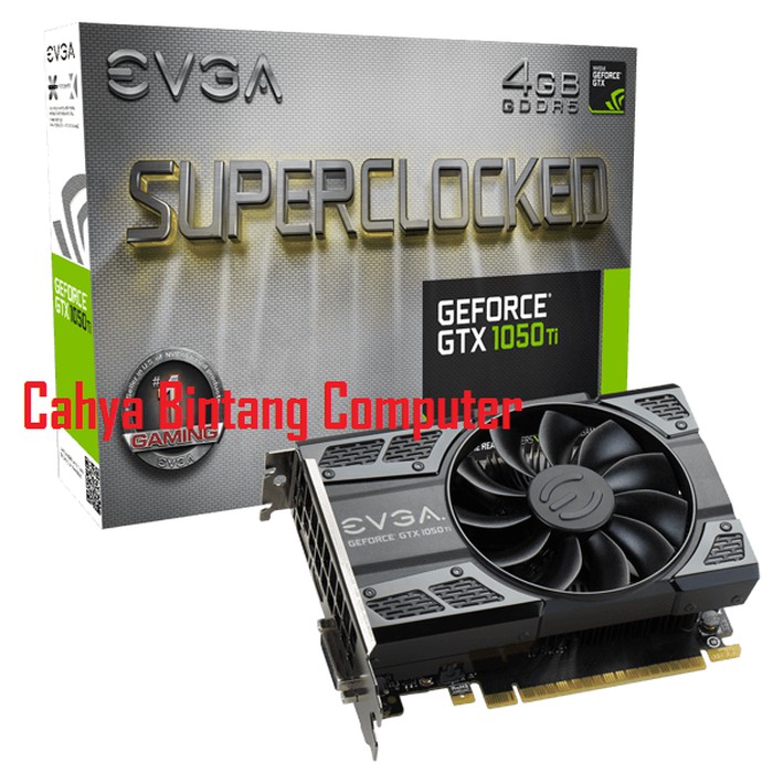 VGA EVGA NVIDIA GEFORCE GTX 1050Ti 4GB GDDR5 SUPERCLOCKED