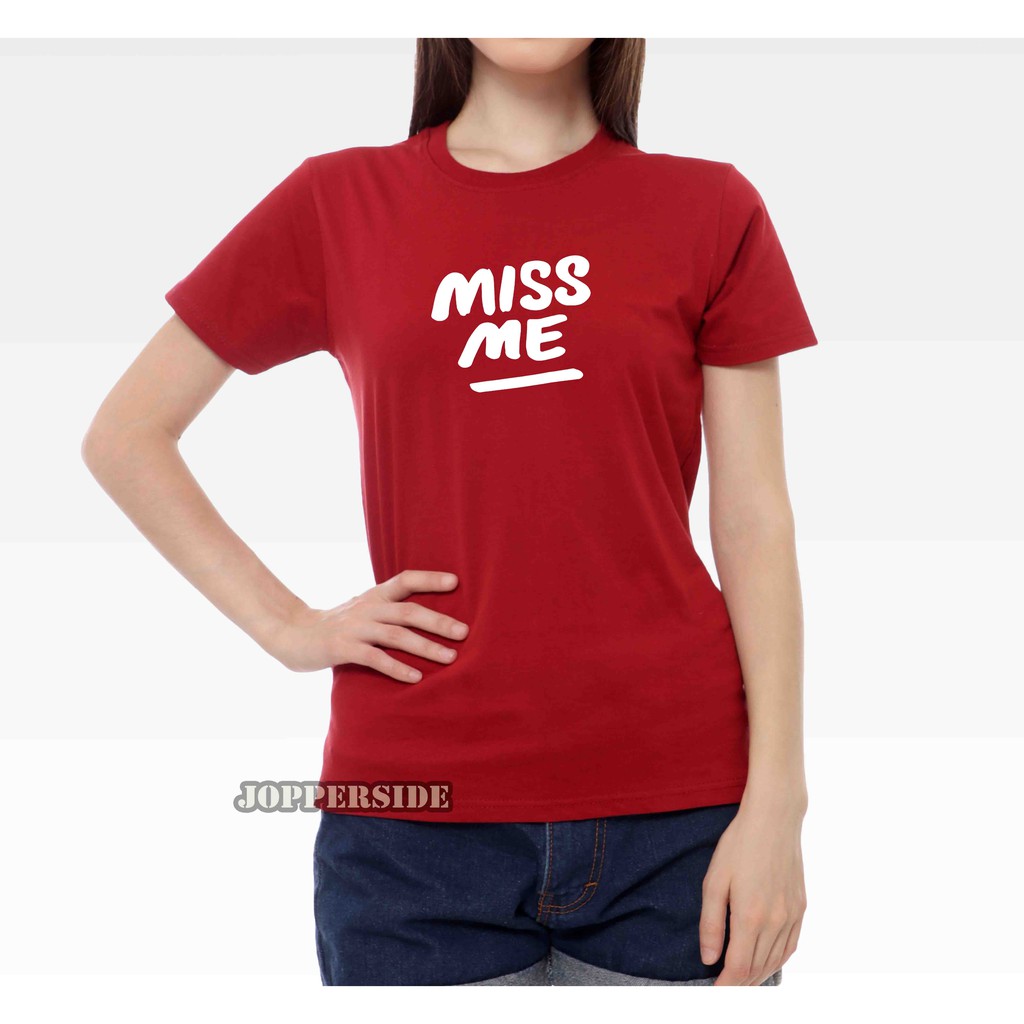 JOPPERSIDE T SHIRT KAOS DISTRO WANITA PEREMPUAN CEWEK SLIMFIT PREMIUM MISS ME TW7