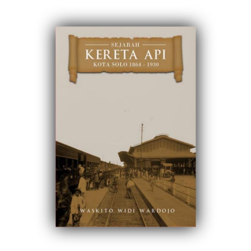 Sejarah Kereta Api Kota Solo 1864-1930