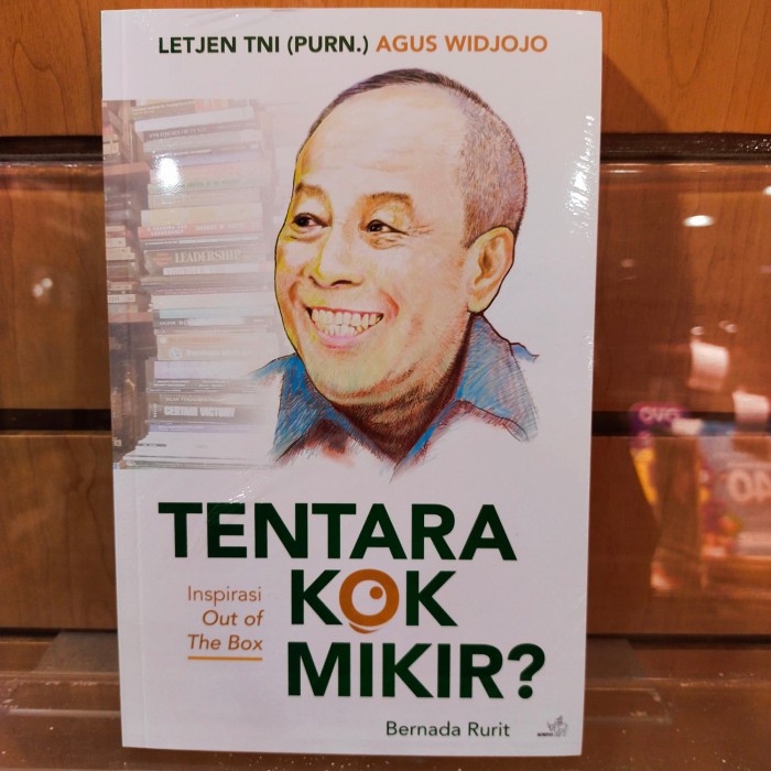 

MUST HAVE!! TENTARA KOK MIKIR - INSPIRASI OUT OF THE BOX LETJEN TNI (PURN.) AGUS TERMURAH