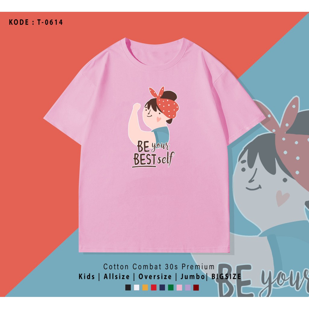 BE BEST T0614 / COUPLE KAOS / T-SHIRT / TERMURAH DISNEY BESTSELLER / CUSTOM / TUMBLR TEE / KADO UNIK