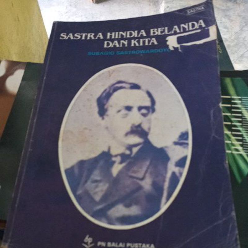 buku sastra Hindia Belanda dan kita oleh Subagio Sastrowardoyo