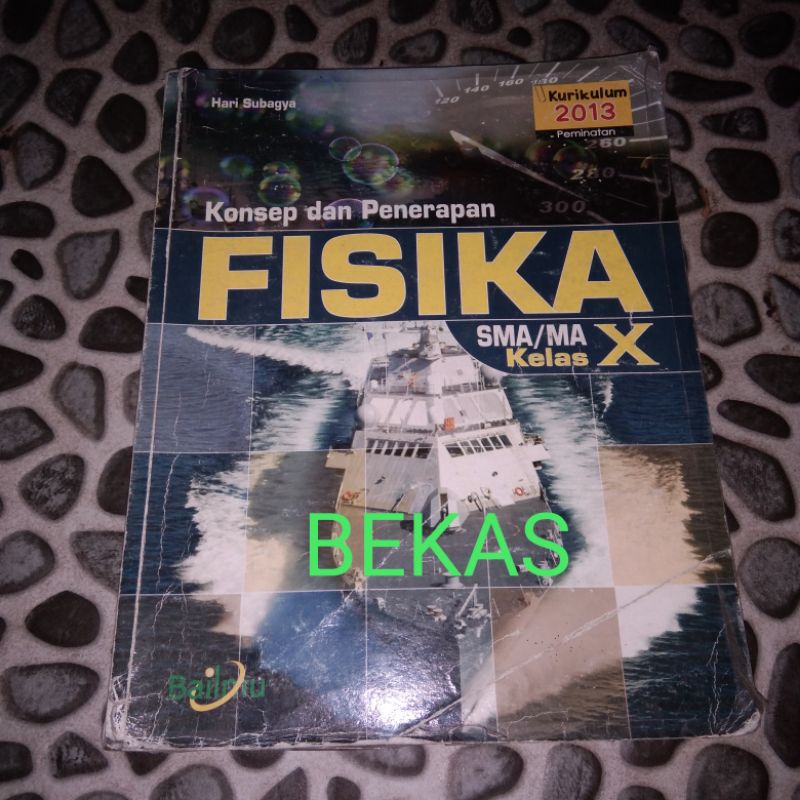 Konsep dan Penerapan Fisika kelas 10 X 1 SMA Bailmu Kurikulum 2013 Peminatan - Hari Subagya