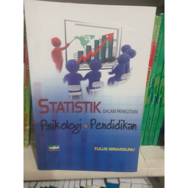 Statistik dalam penelitian PSIKOLOGI & Pendidikan. Tulus Winarsunu