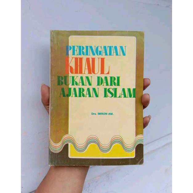 buku PERINGATAN KHAUL BUKAN DARI AJARAN ISLAM - Drs. Imron AM.