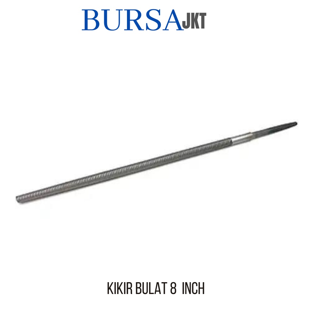 KIKIR GERGAJI KIKIR SLIM FILES MODEL BULAT 8 INCH