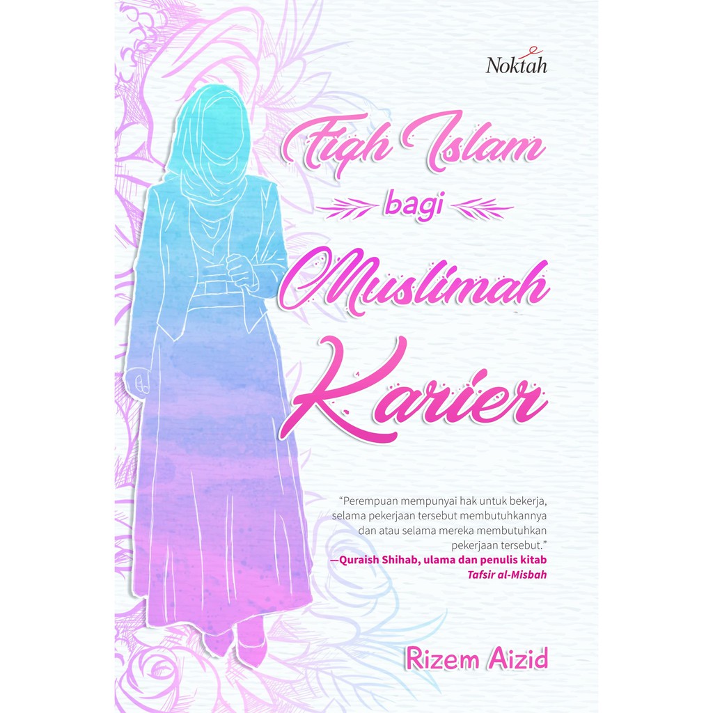 

Buku Fiqh Islam bagi Muslimah Karier