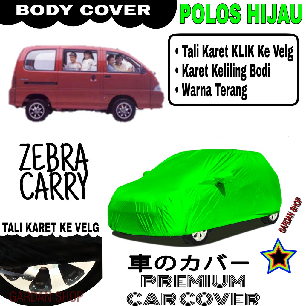 Sarung Mobil ZEBRA CARRY Polos HIJAU Body Cover Penutup Body Carry PREMIUM Hijau