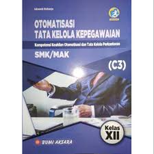 

Buku Sekolah Otomatisasi dan Tata Kelola Kepegawaian SMK Kelas XII Kurikulum 2013