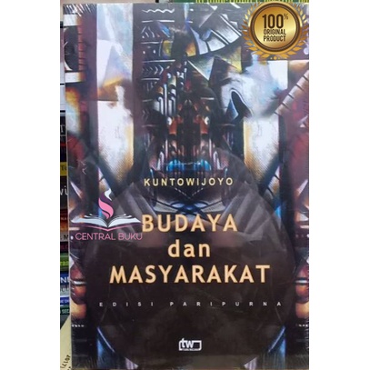 Buku  Budaya dan Masyarakat Edisi Paripurna  ( BUDAYA DAN MASYARAKAT EDISI PARIPURNA ) - KUNTOWIJOYO