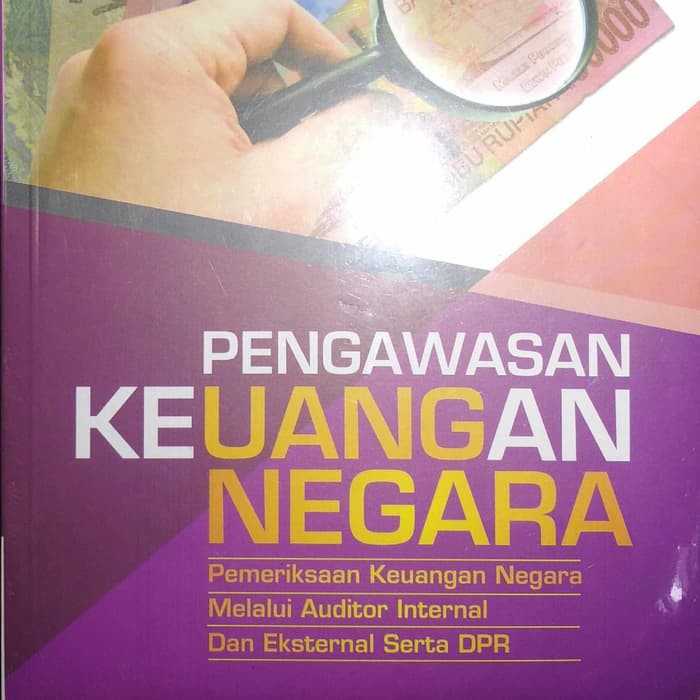

BUKU ORI PENGAWASAN KEUANGAN NEGARA PEMERIKSAAN KEUANGAN NEGARA MELALUI AUDITO