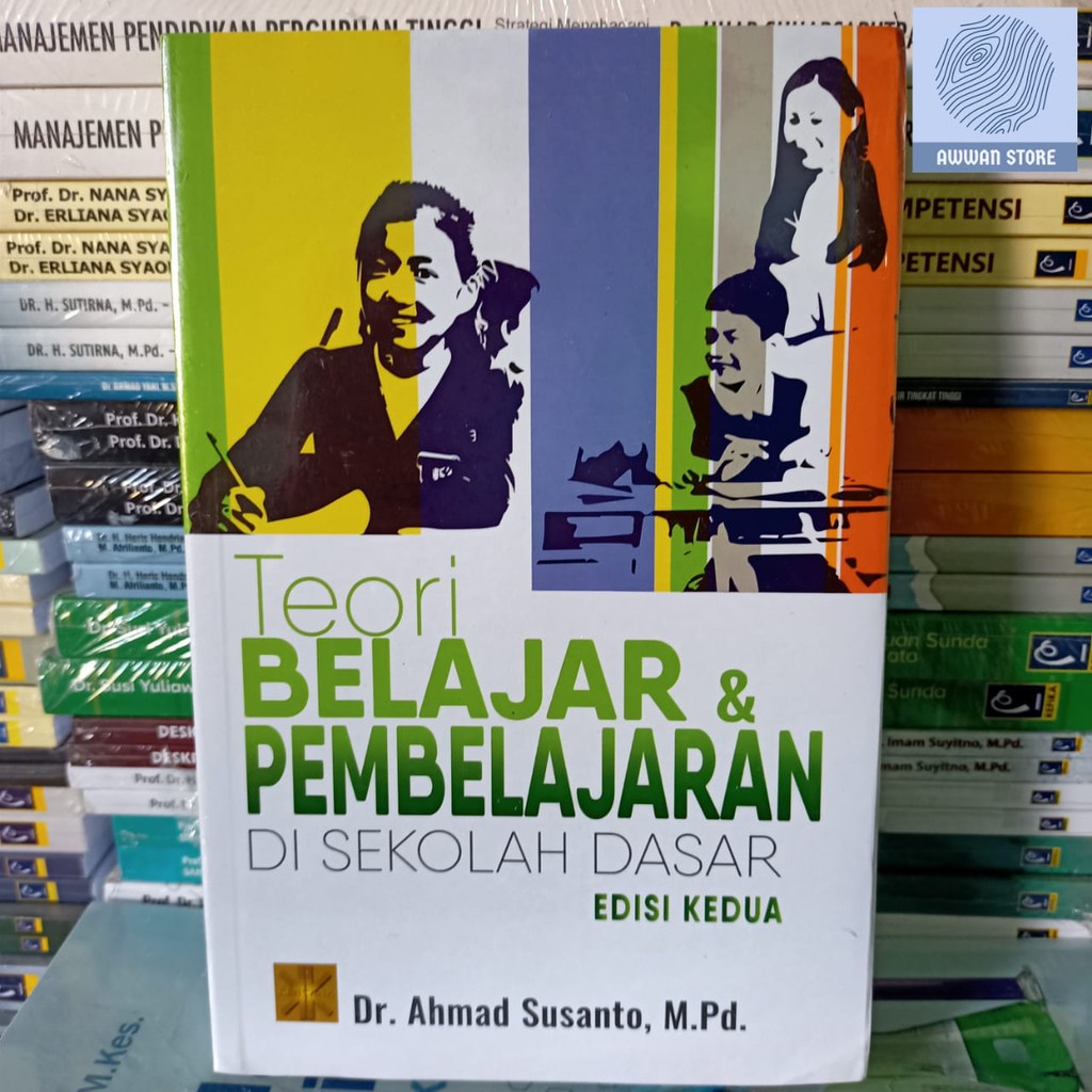 Teori Belajar dan Pembelajaran di Sekolah Dasar oleh Ahmad Susanto