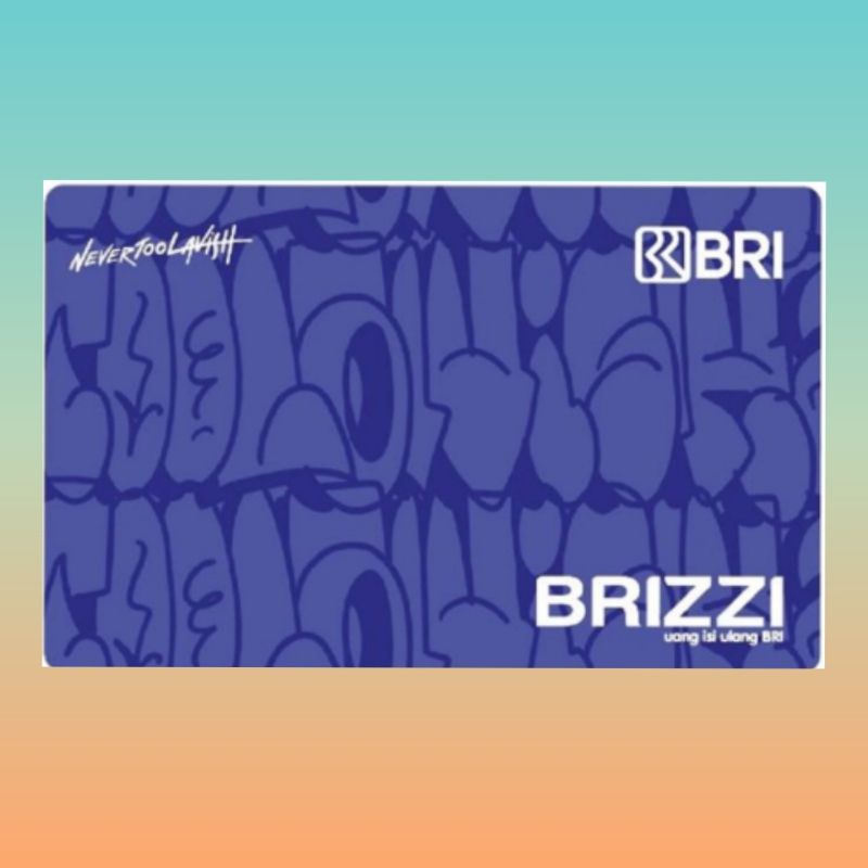 BRIZZI edisi BRI x Never Too Lavish - CONCRETE &amp; CLEAN ORI /Like eTOLL Tapcash Flazz or eMONEY