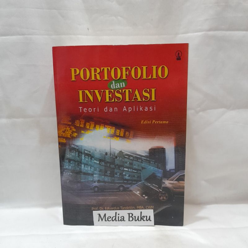 PORTOFOLIO dan INVESTASI Teori dan Aplikasi - EDUARDUS TANDELILIN