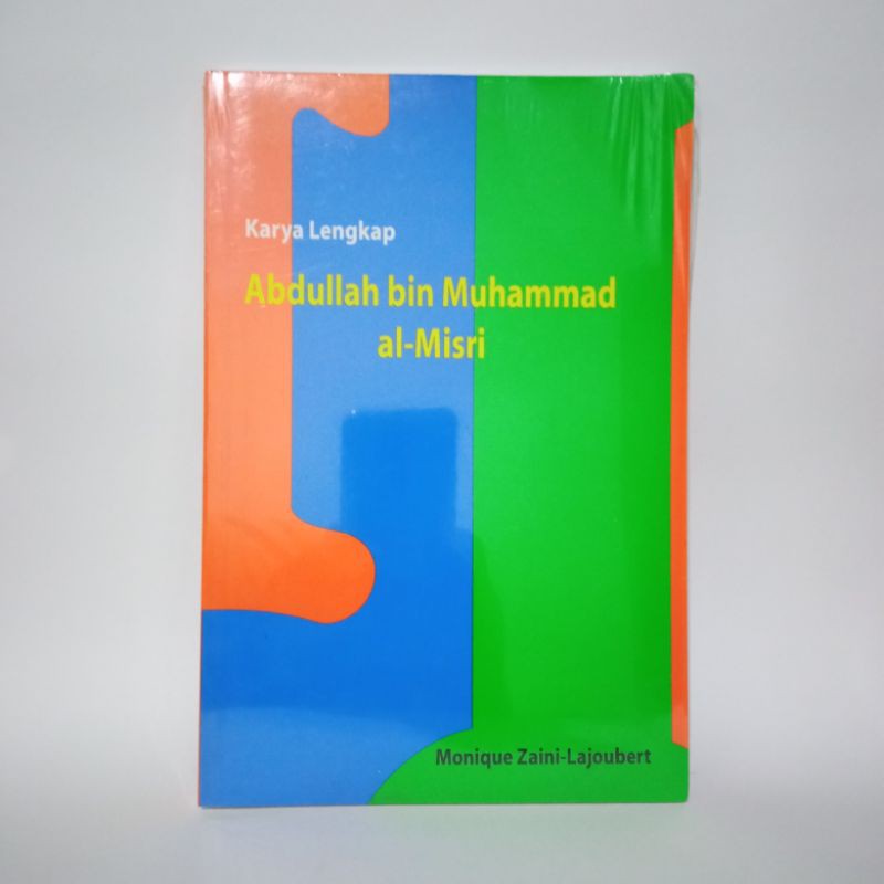 Karya Lengkap Abdullah bin Muhammad al-Misri - Monique Zaini-Lajoubert