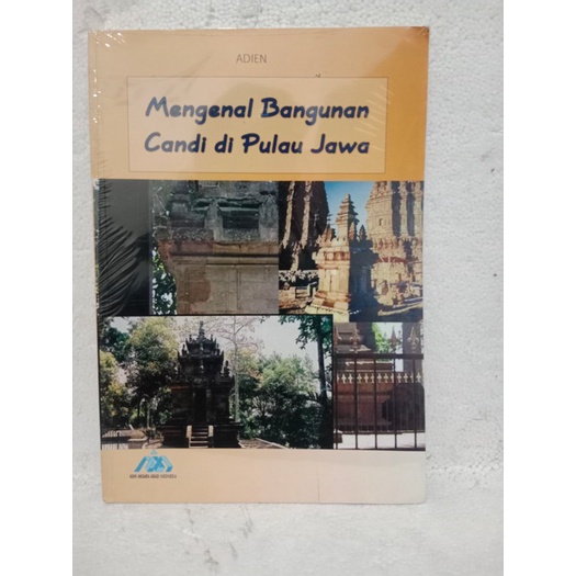 BUKU MENGENAL BANGUNAN CANDI DI PULAU JAWA OLEH ADIEN