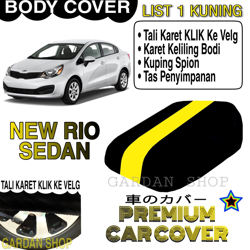 Body Cover NEW RIO SEDAN List KUNING Penutup Pelindung Bodi Mobil New Rio Sedan PREMIUM Yellow