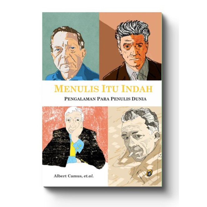 Menulis Itu Indah - Albert Camus, et.al.