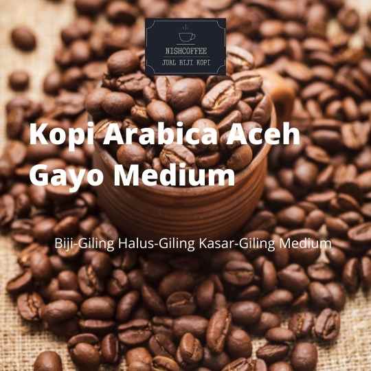 

KOPI ARABICA ACEH GAYO MEDIUM
