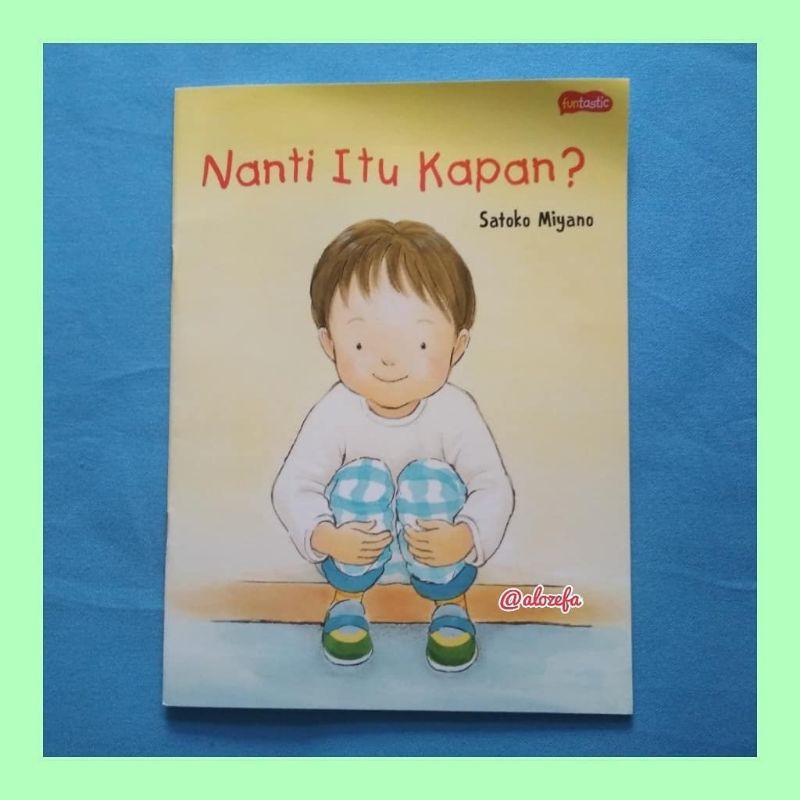 Buku Cerita Anak - Nanti Itu Kapan? (Satoko Miyano)