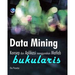 

database-buku- buku data mining: konsep dan aplikasi menggunakan matlab -buku-database.