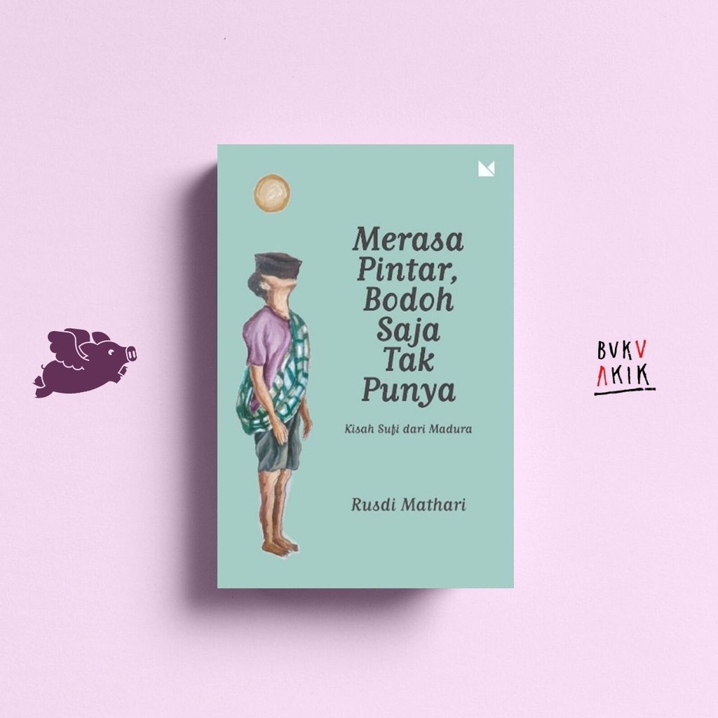 MERASA PINTAR, BODOH SAJA TAK PUNYA - Rusdi Mathari