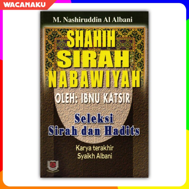 SHAHIH SIRAH NABAWIYAH OLEH IBNU KATSIR - Syekh Albani