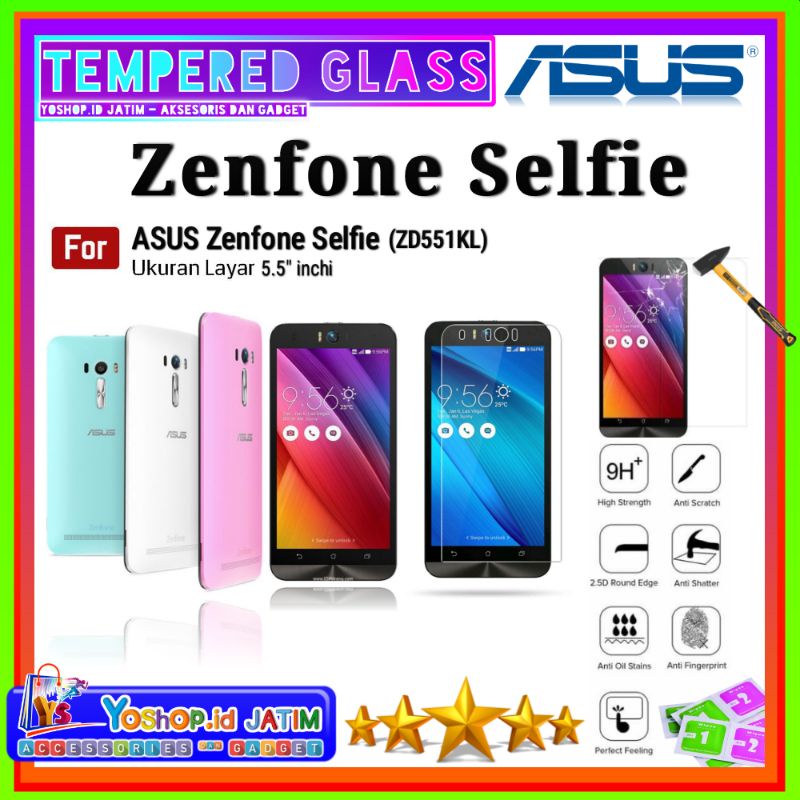 Tempered Glass TG Asus Zenfone Selfie (5.5"inchi) Seri: ZD551KL - Asus Z00UD, Z00UDH, Z00UDC, Z00UDB