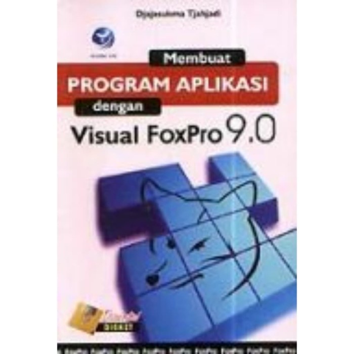 

database-buku- buku membuat program aplikasi dengan visual foxpro 9.0 + disket -buku-database.