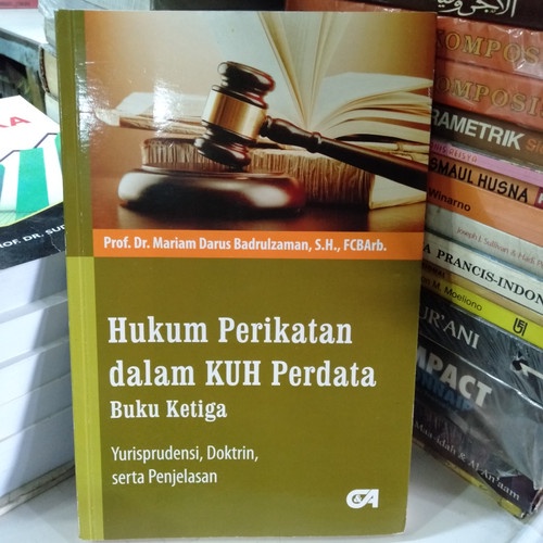Buku Hukum Perikatan dalam KUH Perdata Buku Ketiga Yurisprudensi, Doktrin, serta Penjelasan - Prof. 