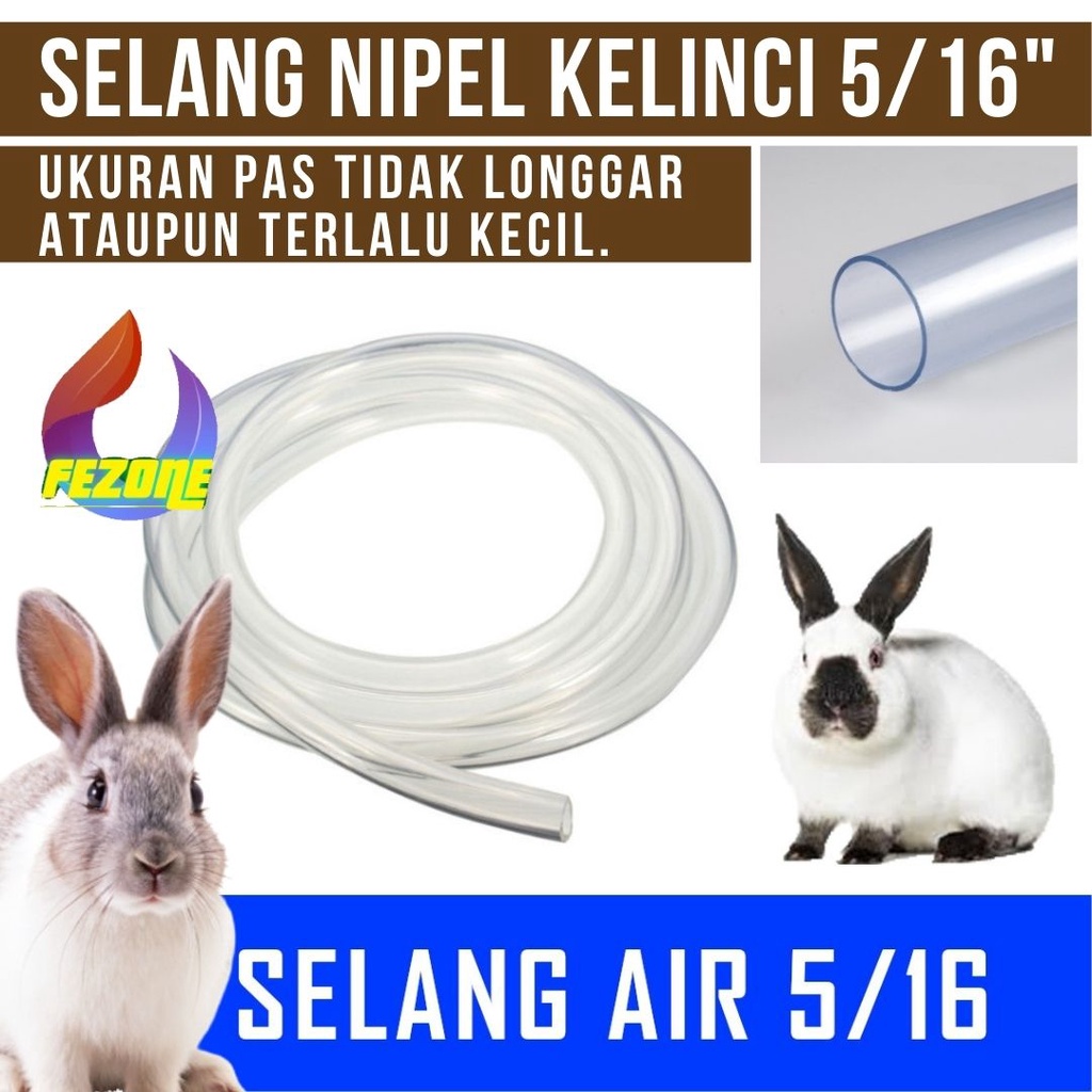 SELANG UKURAN 5/16 UNTUK NIPPLE MINUM KELINCI PARALEL - FEZONE