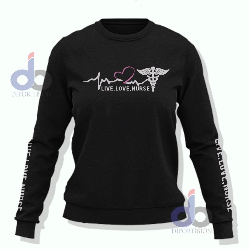 SWEATSHIRT NURSE LIVE, LOVE, NURSE / LIVE, LOVE, NURSE GRAPHIC SWEATSHIRT