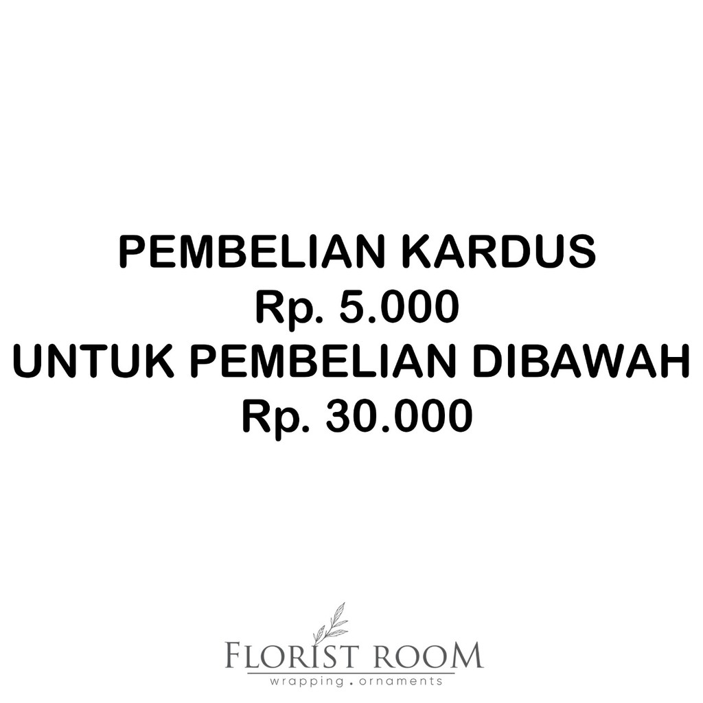 

PEMBELIAN KURANG DARI 30.000, HARAP MEMBELI KARDUS PACKAGING