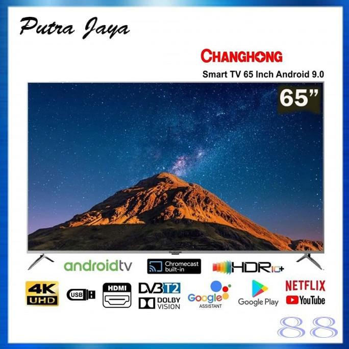 Changhong 65 Inch LED 4K UHD Android 9.0 Smart TV - U65H7A Termurah