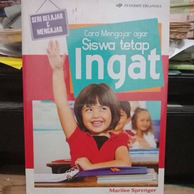 

Cara Mengajar Agar Siswa Tetap Ingat
