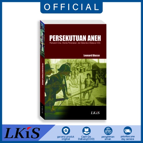 Buku Persekutuan Aneh Pemukim Cina - Leonard Blusse LKiS
