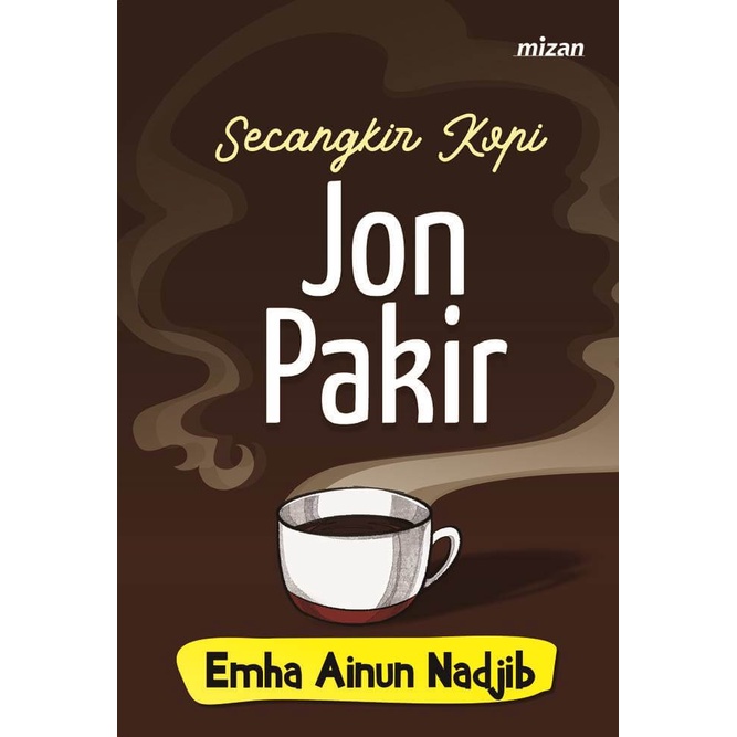 

SECANGKIR KOPI JON PAKIR (REPUBLISH-3)