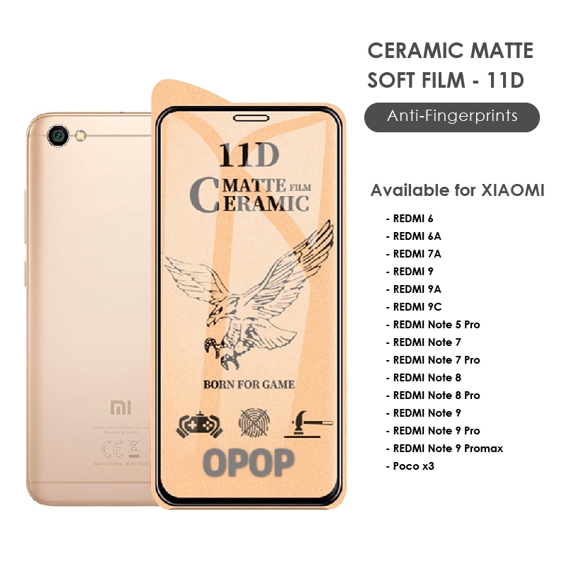 TEMPERED GLASS CERAMIC MATTE DEPAN XIAOMI REDMI 6 6A 7 7A 8A PRO 9 POWER 9A 9C 9T 10A 10C 10 5G 11A 12C A1 PLUS 2022 A2 2023 NOTE 10S 11S 5 7 8 9 10 11 PRO MAX MI 11I 11 LITE MI 10T 11T PRO 8 12 LITE