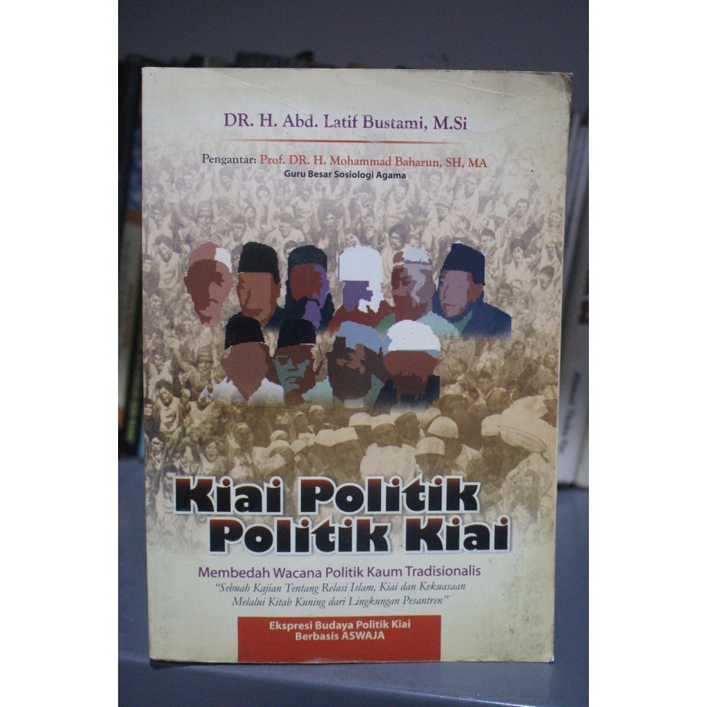 Kiai Politik Politik Kiai - DR H Abd Latif Bustami M Si