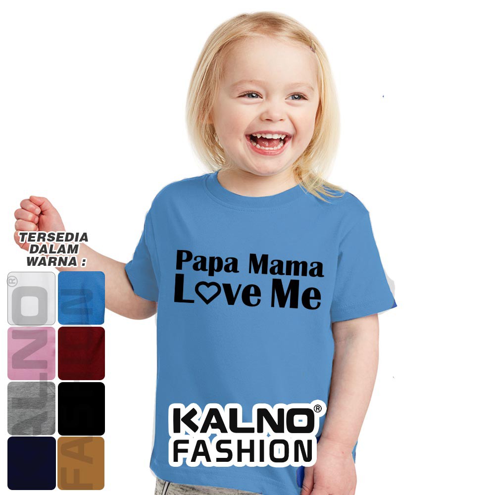 Baju Anak Print Papa Mama Love Me 311 - Anak Anak Umur 1 -  7 Tahun Ukuran S M L XL Bahan Katun poly