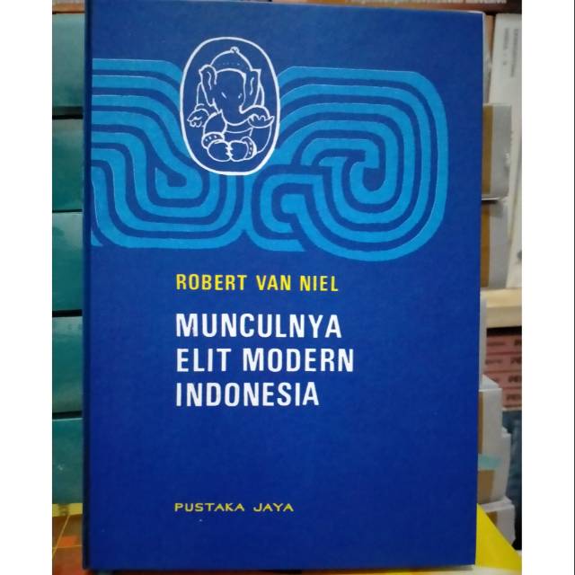 Munculnya Elit Modern Indonesia - Robert Van Niel