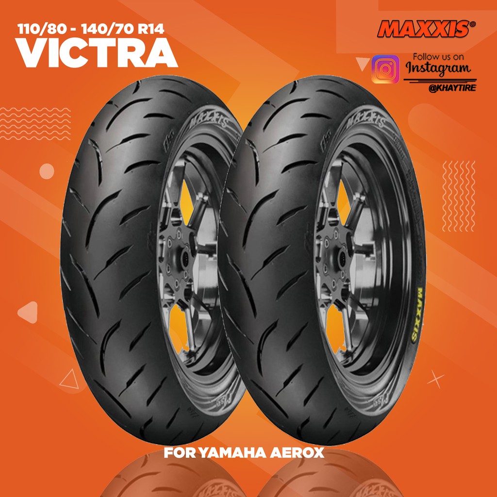 Paket Ban Motor YAMAHA AEROX // MAXXIS VICTRA 110/80 - 140/70 Ring 14