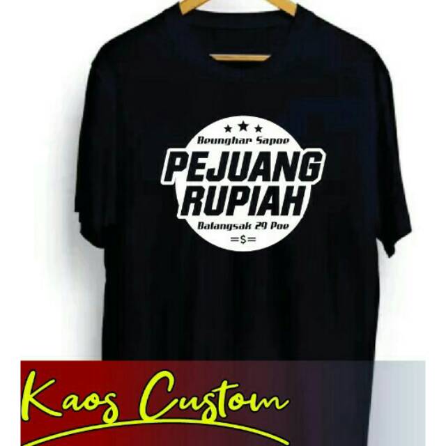 KAOS PEJUANG RUPIAH BAJU LENGAN PENDEK HITAM PEJUANG RUPIAH KERJA DISTRO