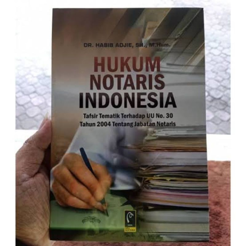 

Hukum Notaris Indonesia Tafsir Tematik Terhadap UU No.30 Tahun 2004 Tentang Jabatan Notaris