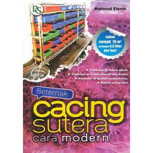 

BUKU AGRIBISNIS BETERNAK CACING SUTERA CARA MODERN