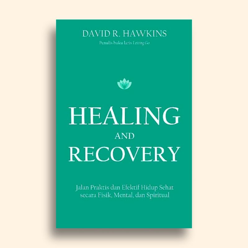 Healing and Recovery David R Hawkins