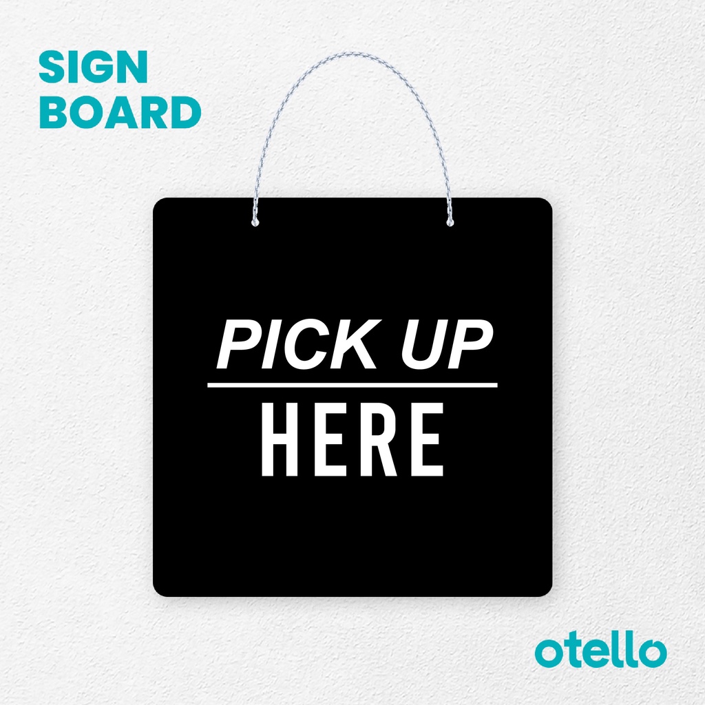 Otello Signage Pick Up Here Cetak Signage Board Acrylic Papan Gantung Akrilik Rantai Petunjuk Toko Modern Minimalist Kafe Restoran Kantor Gedung Cafe